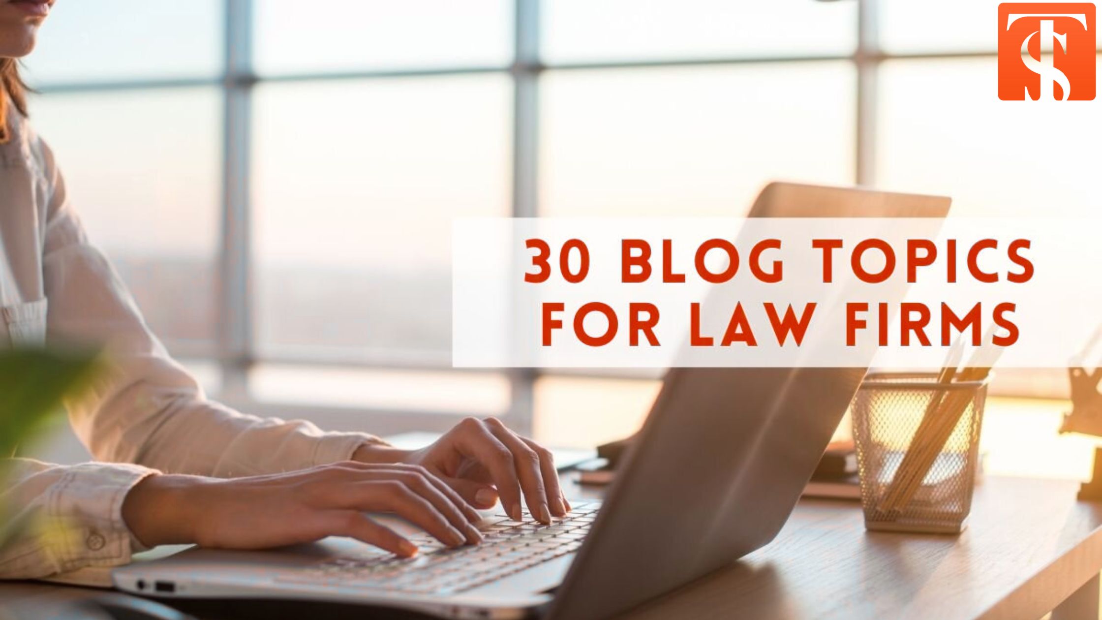 30 Client-Education Blog Ideas for Law Firms That Drive Trust, Traffic, and Leads