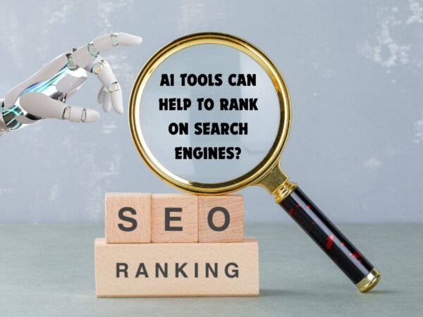 How AI Tools from the Best SEO and Digital Marketing Company Can Help You Rank on Search Engines!