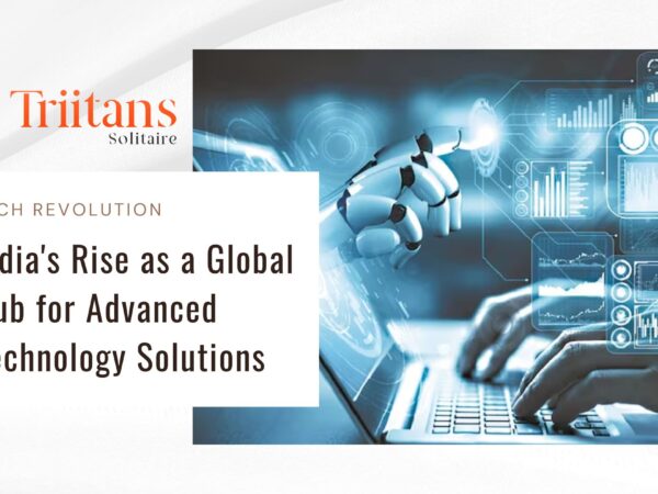 India’s Rise as a Global Hub for Advanced Technology Solutions