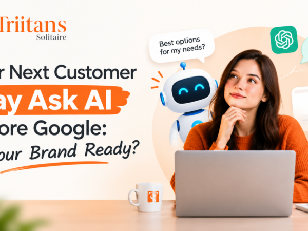 Your Next Customer May Ask AI Before Google: Is Your Brand Ready?
